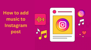 Read more about the article How to add music to Instagram post