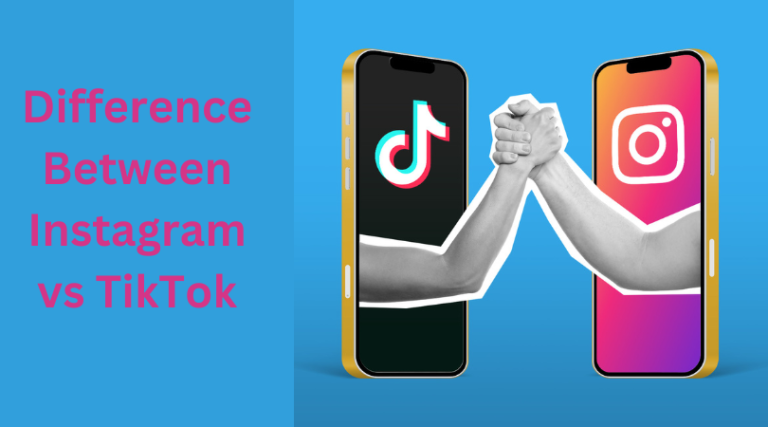 Difference Between Instagram vs TikTok